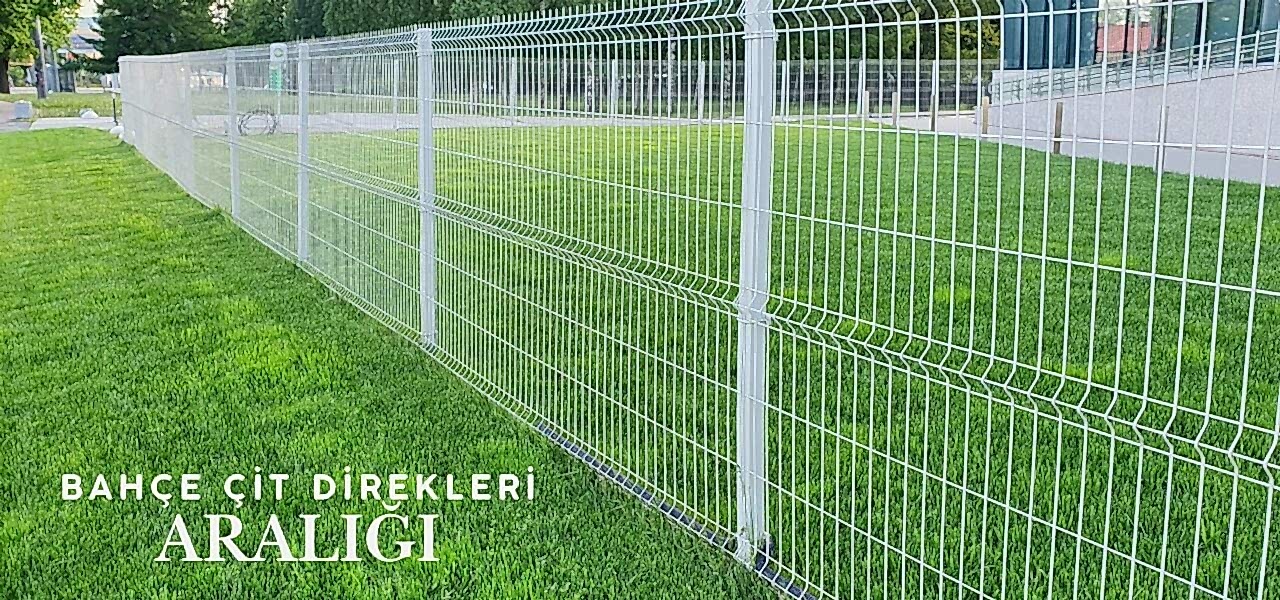 Bahce Çit Direkleri Kaç Metre Arayla Dikilir?